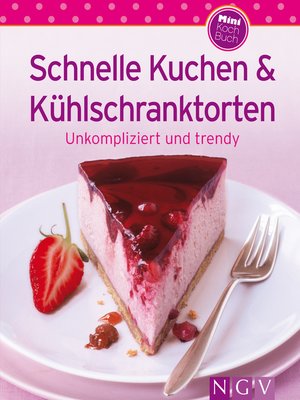 cover image of Schnelle Kuchen & Kühlschranktorten